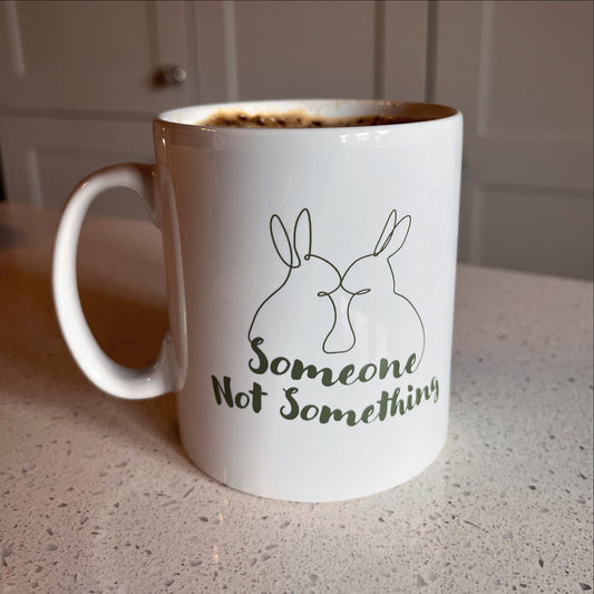 Someone Not Something Ceramic Mug